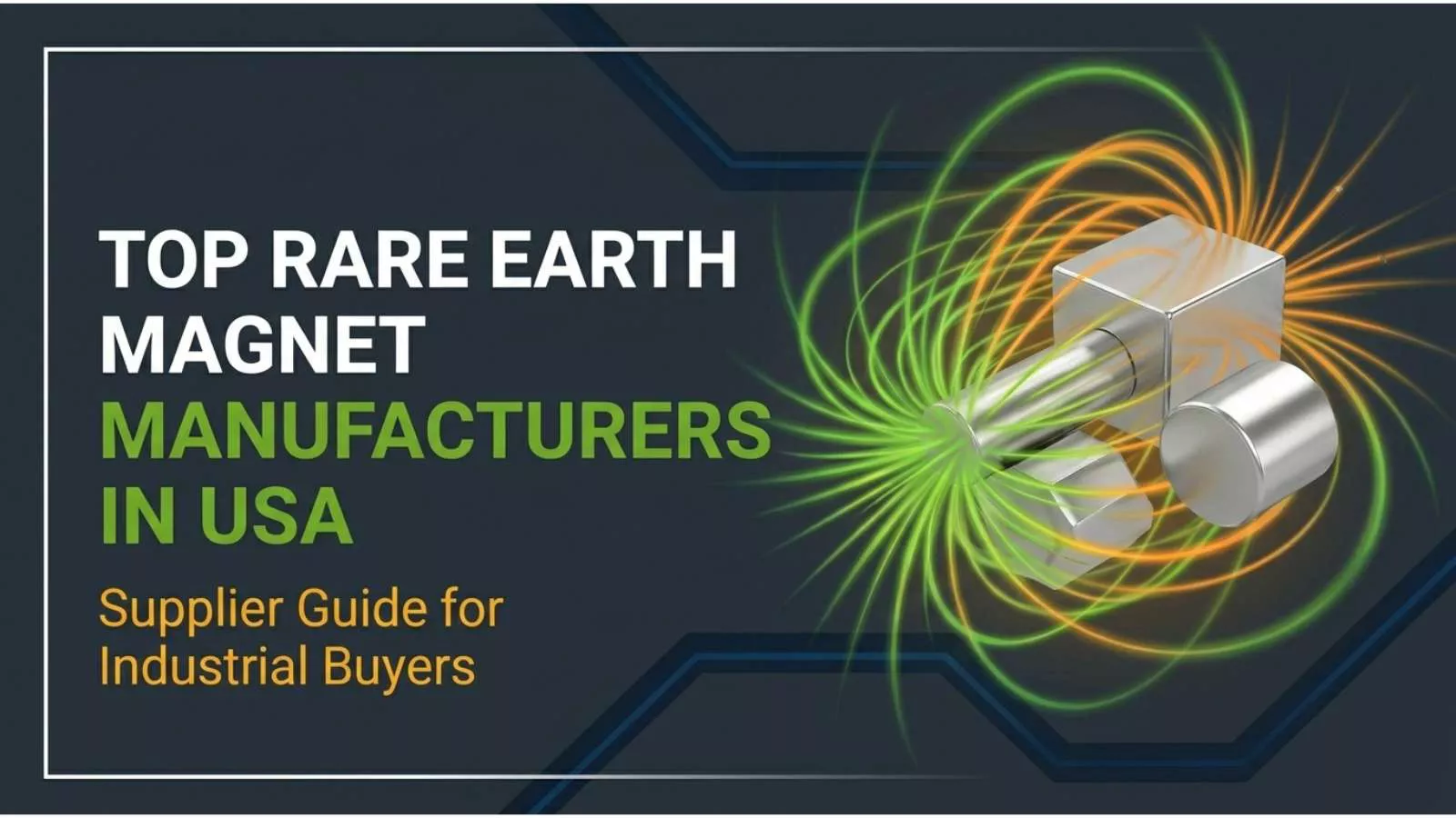 Top 8 Rare Earth Magnet Manufacturers in USA 2026